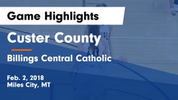 Custer County  vs Billings Central Catholic  Game Highlights - Feb. 2, 2018