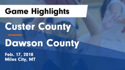 Custer County  vs Dawson County  Game Highlights - Feb. 17, 2018