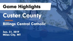 Custer County  vs Billings Central Catholic  Game Highlights - Jan. 31, 2019