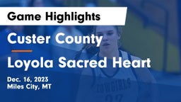 Custer County  vs Loyola Sacred Heart  Game Highlights - Dec. 16, 2023