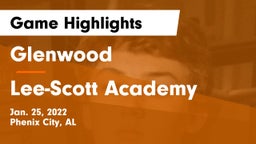Glenwood  vs Lee-Scott Academy Game Highlights - Jan. 25, 2022