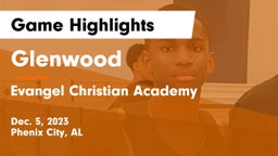 Glenwood  vs Evangel Christian Academy  Game Highlights - Dec. 5, 2023