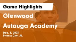 Glenwood  vs Autauga Academy Game Highlights - Dec. 8, 2023