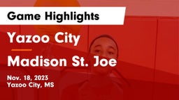 Yazoo City  vs Madison St. Joe Game Highlights - Nov. 18, 2023