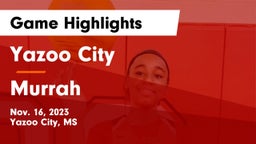 Yazoo City  vs Murrah  Game Highlights - Nov. 16, 2023
