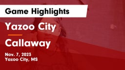 Yazoo City  vs Callaway  Game Highlights - Nov. 7, 2023