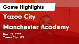 Yazoo City  vs Manchester Academy  Game Highlights - Nov. 11, 2023