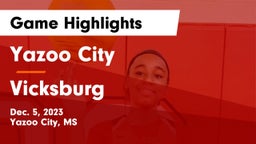 Yazoo City  vs Vicksburg  Game Highlights - Dec. 5, 2023