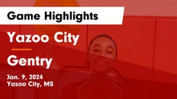 Yazoo City  vs Gentry  Game Highlights - Jan. 9, 2024