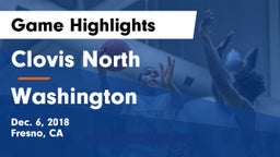 Clovis North  vs Washington Game Highlights - Dec. 6, 2018