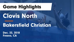 Clovis North  vs Bakersfield Christian  Game Highlights - Dec. 22, 2018