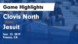 Clovis North  vs Jesuit  Game Highlights - Jan. 12, 2019