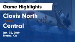 Clovis North  vs Central  Game Highlights - Jan. 30, 2019