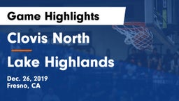Clovis North  vs Lake Highlands  Game Highlights - Dec. 26, 2019