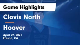 Clovis North  vs Hoover  Game Highlights - April 22, 2021