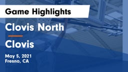 Clovis North  vs Clovis  Game Highlights - May 5, 2021