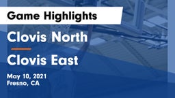 Clovis North  vs Clovis East  Game Highlights - May 10, 2021