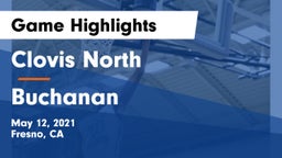 Clovis North  vs Buchanan  Game Highlights - May 12, 2021