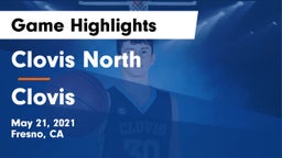 Clovis North  vs Clovis  Game Highlights - May 21, 2021