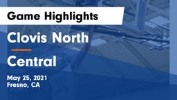 Clovis North  vs Central  Game Highlights - May 25, 2021