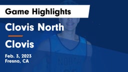 Clovis North  vs Clovis  Game Highlights - Feb. 3, 2023