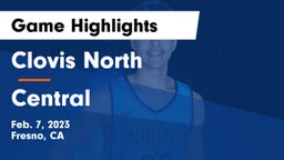 Clovis North  vs Central  Game Highlights - Feb. 7, 2023