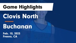 Clovis North  vs Buchanan  Game Highlights - Feb. 10, 2023