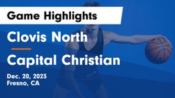 Clovis North  vs Capital Christian  Game Highlights - Dec. 20, 2023