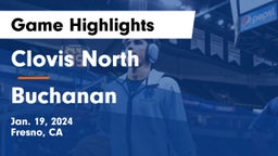 Clovis North  vs Buchanan  Game Highlights - Jan. 19, 2024