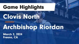 Clovis North  vs Archbishop Riordan  Game Highlights - March 2, 2024