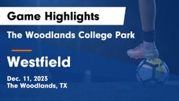 The Woodlands College Park  vs Westfield  Game Highlights - Dec. 11, 2023