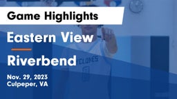 Eastern View  vs Riverbend  Game Highlights - Nov. 29, 2023