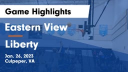 Eastern View  vs Liberty  Game Highlights - Jan. 26, 2023