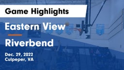 Eastern View  vs Riverbend  Game Highlights - Dec. 29, 2022