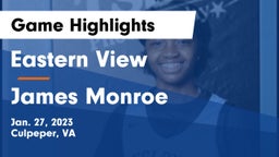 Eastern View  vs James Monroe  Game Highlights - Jan. 27, 2023