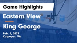 Eastern View  vs King George Game Highlights - Feb. 2, 2023