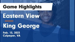 Eastern View  vs King George Game Highlights - Feb. 13, 2023