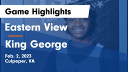Eastern View  vs King George  Game Highlights - Feb. 2, 2023