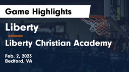 Liberty  vs Liberty Christian Academy Game Highlights - Feb. 2, 2023
