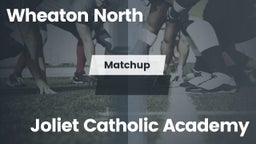 Matchup: Wheaton North High vs. Joliet Catholic  2016