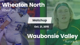 Matchup: Wheaton North High vs. Waubonsie Valley  2016