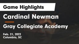 Cardinal Newman  vs Gray Collegiate Academy Game Highlights - Feb. 21, 2022