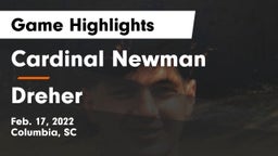 Cardinal Newman  vs Dreher  Game Highlights - Feb. 17, 2022