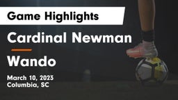 Cardinal Newman  vs Wando  Game Highlights - March 10, 2023