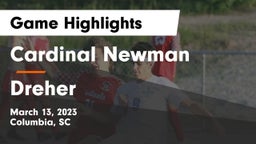 Cardinal Newman  vs Dreher  Game Highlights - March 13, 2023