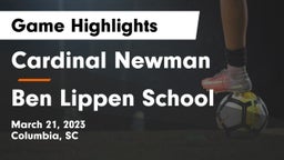 Cardinal Newman  vs Ben Lippen School Game Highlights - March 21, 2023