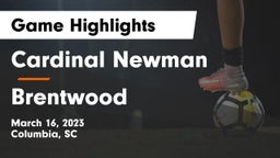 Cardinal Newman  vs Brentwood  Game Highlights - March 16, 2023