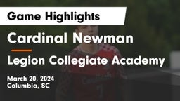 Cardinal Newman  vs Legion Collegiate Academy Game Highlights - March 20, 2024