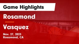 Rosamond  vs Vasquez Game Highlights - Nov. 27, 2023