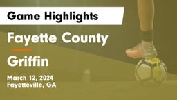 Fayette County  vs Griffin  Game Highlights - March 12, 2024